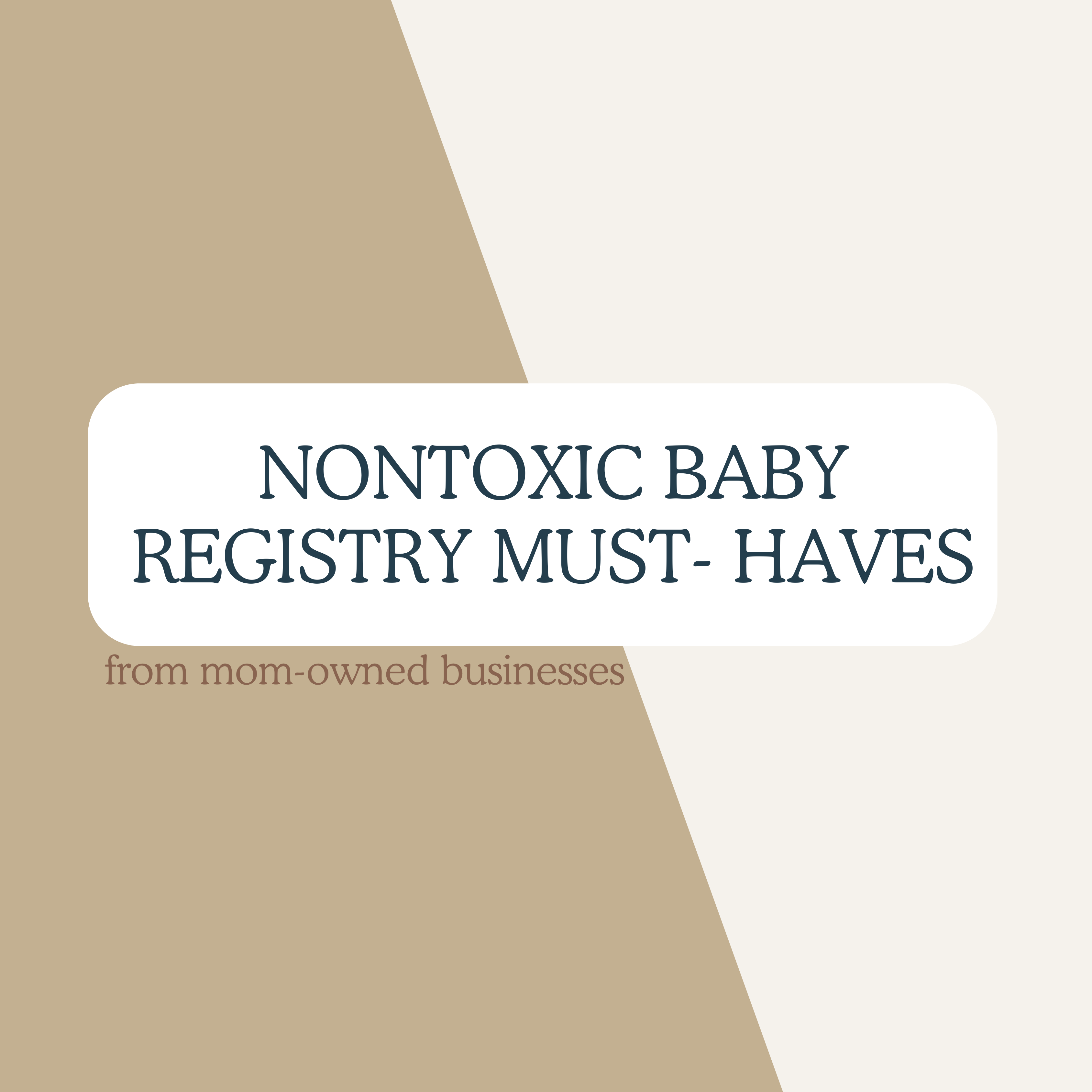 Nontoxic Baby Registry Must-Haves I Wish I’d Had as a New Mom